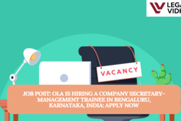 JOB POST: Ola is Hiring a Company Secretary- Management Trainee in Bengaluru, Karnataka, India: APPLY NOW