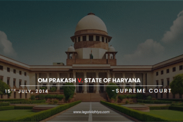Om Prakash v. State of Haryana, decided on 15 July, 2014