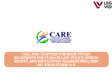 Call for Chapters for Book Titled: Blueprints for Climate Law: Policy Design, Rights, and Regulatory Frameworks | ISBN No. 978-81-975308-9-0