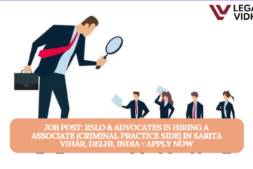 JOB POST: RSLO & Advocates is Hiring a Associate (criminal practice side) in Sarita Vihar, Delhi, India ·: APPLY NOW