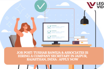 JOB POST:  TUSHAR BAWEJA & ASSOCIATES is Hiring a Company Secretary in Jaipur, Rajasthan, India : APPLY NOW