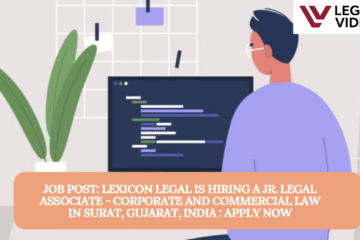 JOB POST: Lexicon Legal is Hiring a Jr. Legal Associate - Corporate and Commercial Law in Surat, Gujarat, India : APPLY NOW