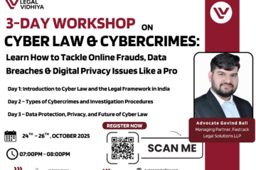 3-Day Workshop on Cyber Law and Cyber Crimes by Legal Vidhiya [24 – 26 October 2025]
