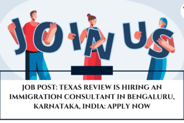 JOB POST: Texas Review is Hiring a Immigration Consultant in Bengaluru, Karnataka, India: APPLY NOW