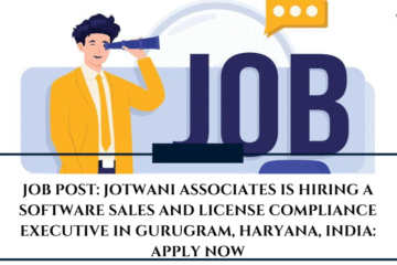 JOB POST: Jotwani Associates is Hiring a Software Sales And License Compliance Executive in Gurugram, Haryana, India: APPLY NOW