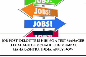 JOB POST: Deloitte is Hiring a Test Manager (Legal and compliance) in Mumbai, Maharashtra, India: APPLY NOW