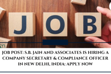 JOB POST: S.B. Jain and Associates is Hiring a Company Secretary & Compliance Officer in New Delhi, India: APPLY NOW