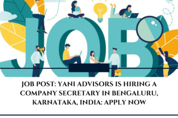JOB POST: YANI ADVISORS is Hiring a Company Secretary in Bengaluru, Karnataka, India: APPLY NOW
