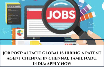 JOB POST: Altacit Global is Hiring a Patent Agent Chennai in Chennai, Tamil Nadu, India: APPLY NOW