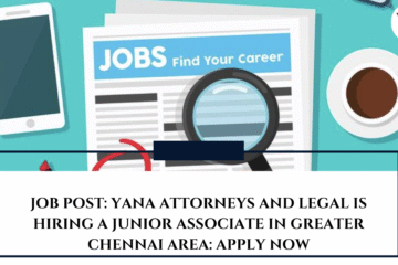 JOB POST: YANA ATTORNEYS AND LEGAL is Hiring a Junior Associate in Greater Chennai Area: APPLY NOW