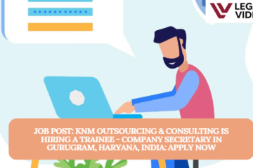 JOB POST: KNM Outsourcing & Consulting is Hiring a Trainee - Company Secretary in Gurugram, Haryana, India: APPLY NOW