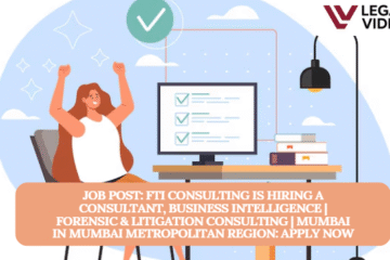 JOB POST: FTI Consulting is Hiring a Consultant, Business Intelligence | Forensic & Litigation Consulting | Mumbai in Mumbai Metropolitan Region: APPLY NOW