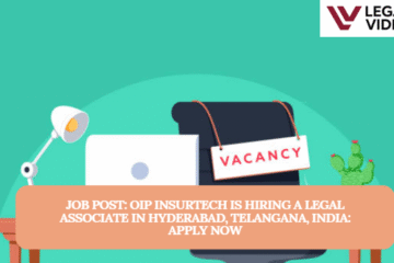 JOB POST: OIP Insurtech is Hiring a Legal Associate in Hyderabad, Telangana, India: APPLY NOW