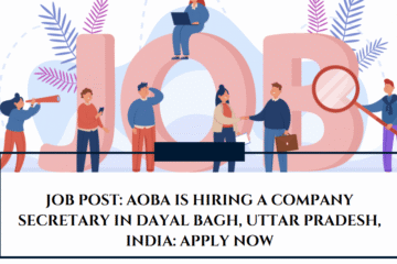 JOB POST: AOBA is Hiring a Company Secretary in Dayal Bagh, Uttar Pradesh, India: APPLY NOW