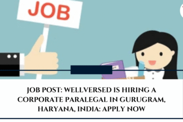 JOB POST: Wellversed is Hiring a Corporate Paralegal in Gurugram, Haryana, India: APPLY NOW