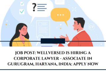 JOB POST: Wellversed is Hiring a Corporate Lawyer - Associate in Gurugram, Haryana, India: APPLY NOW