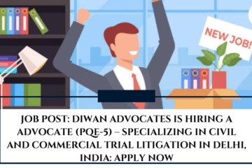 JOB POST: Diwan Advocates is Hiring a Advocate (PQE-5) – Specializing in Civil and Commercial Trial Litigation in Delhi, India: APPLY NOW