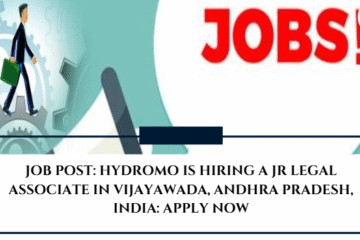 JOB POST: HYDROMO is Hiring a Jr Legal Associate in Vijayawada, Andhra Pradesh, India: APPLY NOW