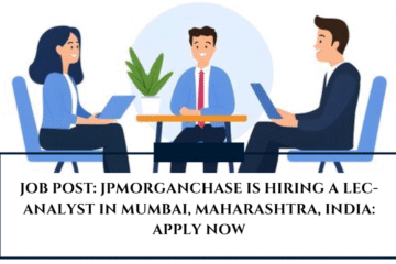 JOB POST: JPMorganChase is Hiring a LEC- Analyst in Mumbai, Maharashtra, India: APPLY NOW