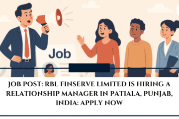 JOB POST: RBL Finserve Limited is Hiring a Relationship Manager in Patiala, Punjab, India: APPLY NOW