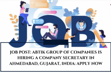 JOB POST: Abtik Group of Companies is Hiring a Company Secretary in Ahmedabad, Gujarat, India: APPLY NOW