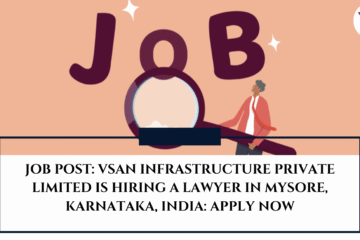 JOB POST: VSAN INFRASTRUCTURE PRIVATE LIMITED is Hiring a Lawyer in Mysore, Karnataka, India: APPLY NOW