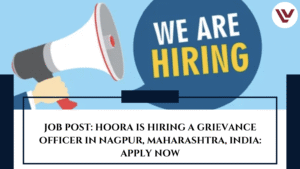JOB POST: Hoora is Hiring a Grievance Officer in Nagpur, Maharashtra, India: APPLY NOW
