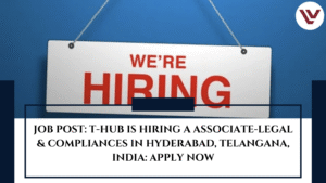 JOB POST: T-Hub is Hiring a Associate-Legal & Compliances in Hyderabad, Telangana, India: APPLY NOW