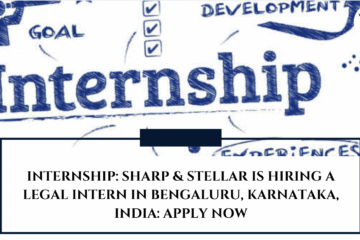 INTERNSHIP: Sharp & Stellar is Hiring a Legal Intern in Bengaluru, Karnataka, India: APPLY NOW