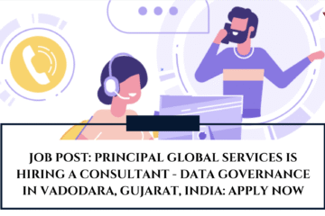 JOB POST: Principal Global Services is Hiring a Consultant - Data Governance in Vadodara, Gujarat, India: APPLY NOW