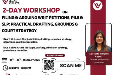2-Day Workshop on FILING & ARGUING WRIT PETITIONS, PILs & SLPs: PRACTICAL DRAFTING, GROUNDS & COURT STRATEGY by Legal Vidhiya [25 JANUARY– 26 FEBRUARY 2026]