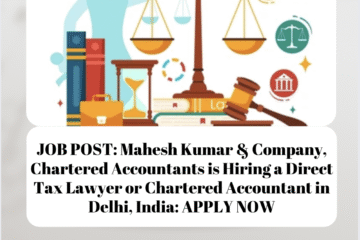 JOB POST: Mahesh Kumar & Company, Chartered Accountants is Hiring a Direct Tax Lawyer or Chartered Accountant in Delhi, India: APPLY NOW