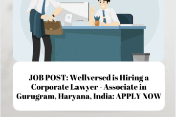JOB POST: Wellversed is Hiring a Corporate Lawyer - Associate in Gurugram, Haryana, India: APPLY NOW