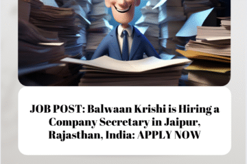 JOB POST: Balwaan Krishi is Hiring a Company Secretary in Jaipur, Rajasthan, India: APPLY NOW