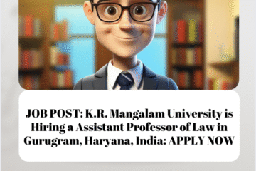 JOB POST: K.R. Mangalam University is Hiring a Assistant Professor of Law in Gurugram, Haryana, India: APPLY NOW