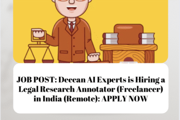 JOB POST: Deccan AI Experts is Hiring a Legal Research Annotator (Freelancer) in India (Remote): APPLY NOW