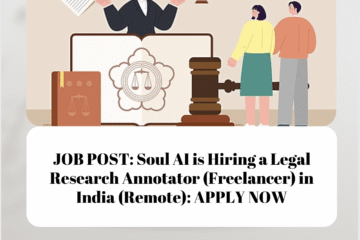 JOB POST: Soul AI is Hiring a Legal Research Annotator (Freelancer) in India (Remote): APPLY NOW