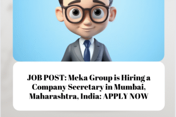 JOB POST: Meka Group is Hiring a Company Secretary in Mumbai, Maharashtra, India: APPLY NOW