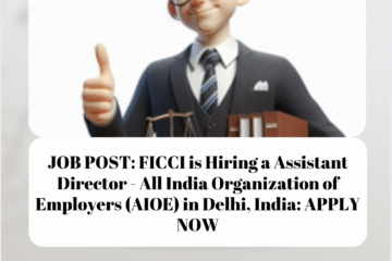 JOB POST: FICCI is Hiring a Assistant Director - All India Organization of Employers (AIOE) in Delhi, India: APPLY NOW