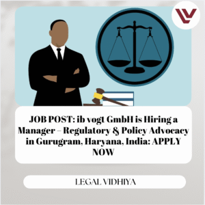 JOB POST: ib vogt GmbH is Hiring a Manager – Regulatory & Policy Advocacy in Gurugram, Haryana, India: APPLY NOW