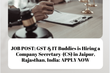 JOB POST: GST & IT Buddies is Hiring a Company Secretary-(CS) in Jaipur, Rajasthan, India: APPLY NOW