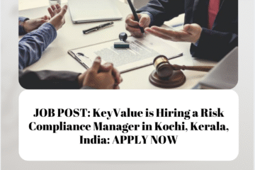 JOB POST: KeyValue is Hiring a Risk Compliance Manager in Kochi, Kerala, India: APPLY NOW