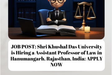 JOB POST: Shri Khushal Das University is Hiring a Assistant Professor of Law in Hanumangarh, Rajasthan, India: APPLY NOW