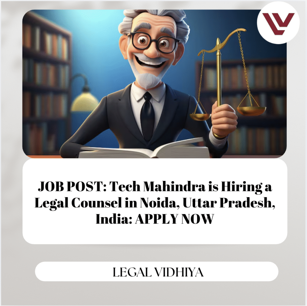 JOB POST: Tech Mahindra is Hiring a Legal Counsel in Noida, Uttar Pradesh, India: APPLY NOW
