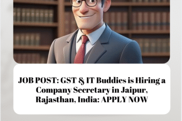 JOB POST: GST & IT Buddies is Hiring a Company Secretary in Jaipur, Rajasthan, India: APPLY NOW