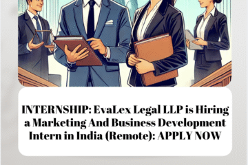 INTERNSHIP: EvaLex Legal LLP is Hiring a Marketing And Business Development Intern in India (Remote): APPLY NOW