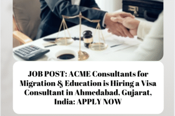 JOB POST: ACME Consultants for Migration & Education is Hiring a Visa Consultant in Ahmedabad, Gujarat, India: APPLY NOW