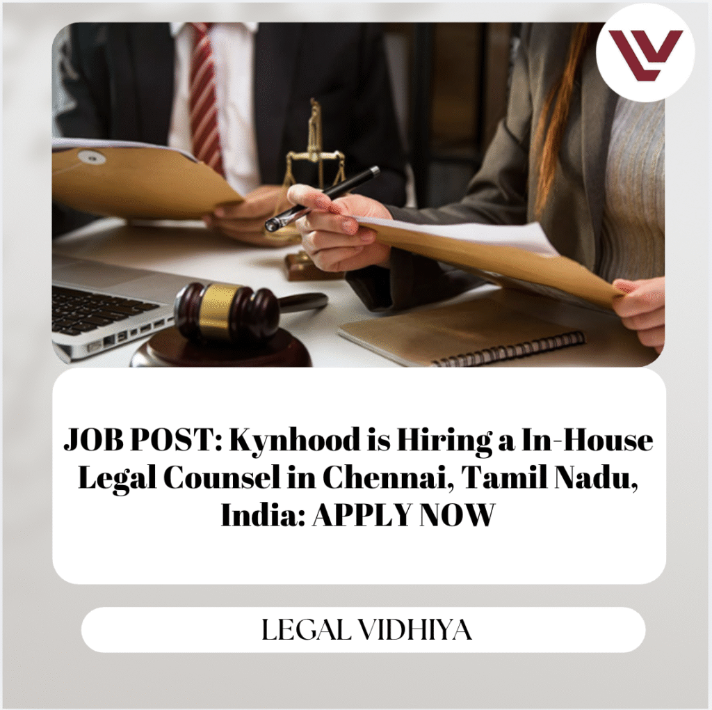 JOB POST: Kynhood is Hiring a In-House Legal Counsel in Chennai, Tamil Nadu, India: APPLY NOW