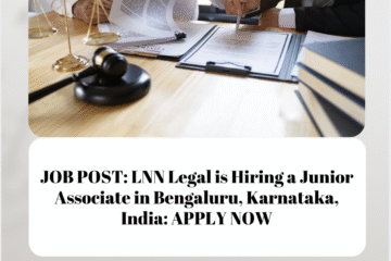 JOB POST: LNN Legal is Hiring a Junior Associate in Bengaluru, Karnataka, India: APPLY NOW