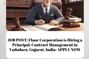 JOB POST: Fluor Corporation is Hiring a Principal, Contract Management in Vadodara, Gujarat, India: APPLY NOW